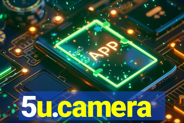 5u.camera