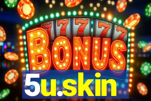 5u.skin