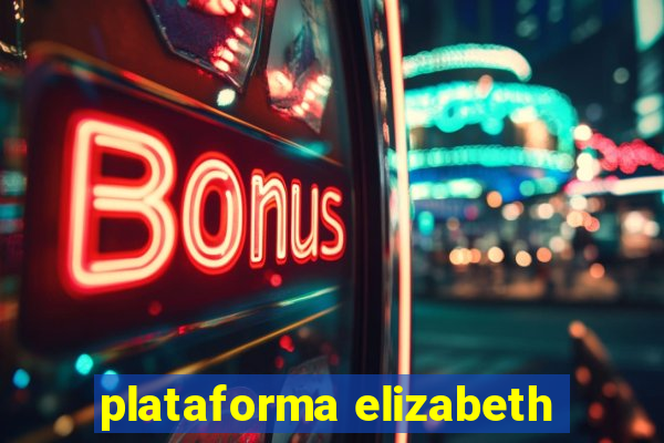 plataforma elizabeth