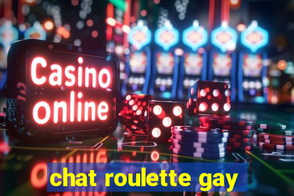 chat roulette gay