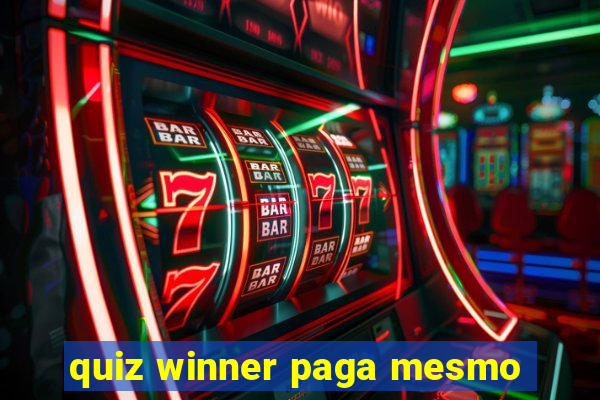 quiz winner paga mesmo