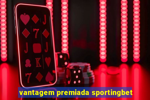 vantagem premiada sportingbet
