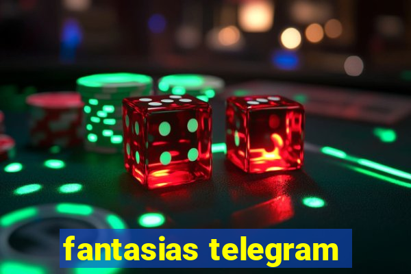 fantasias telegram