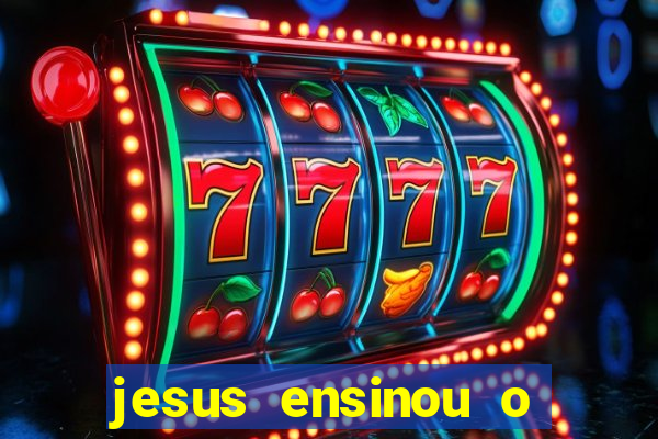jesus ensinou o segredo da prosperidade