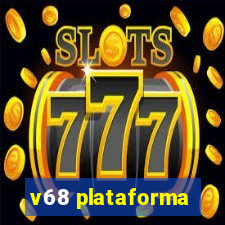 v68 plataforma