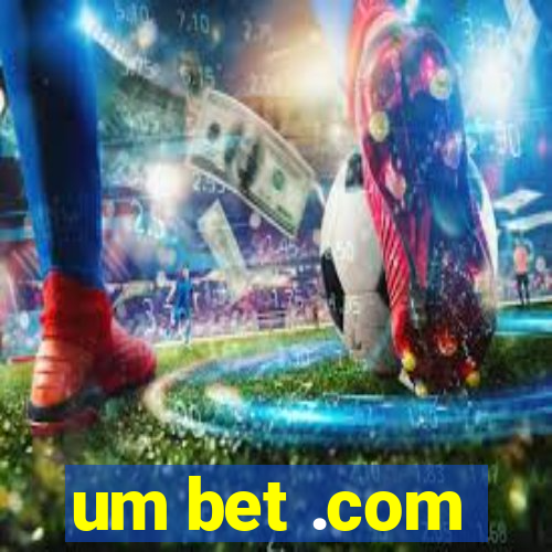 um bet .com