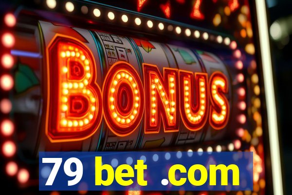 79 bet .com