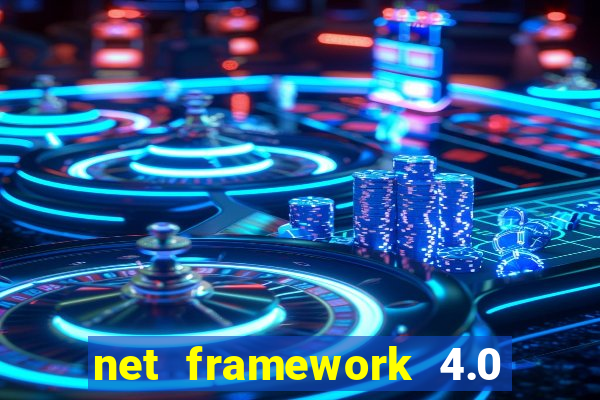 net framework 4.0 v 30319 windows 7