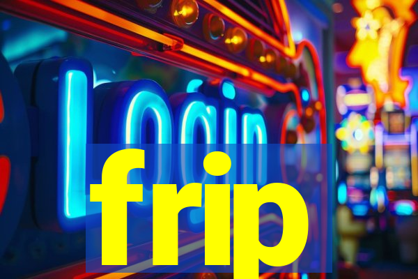 frip