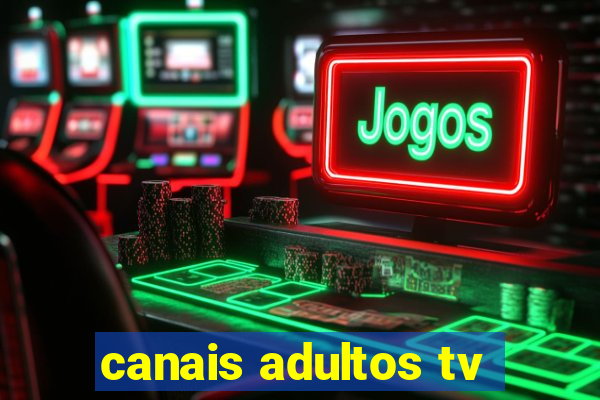 canais adultos tv