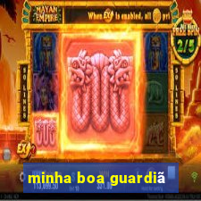 minha boa guardiã