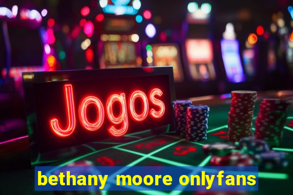bethany moore onlyfans