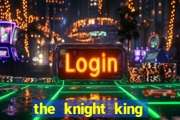 the knight king who returned with a god manga dex