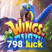 798 luck