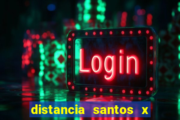 distancia santos x rio de janeiro