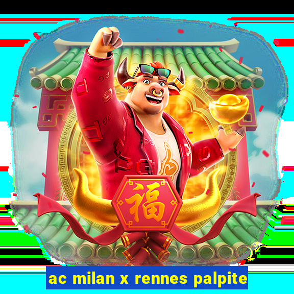 ac milan x rennes palpite