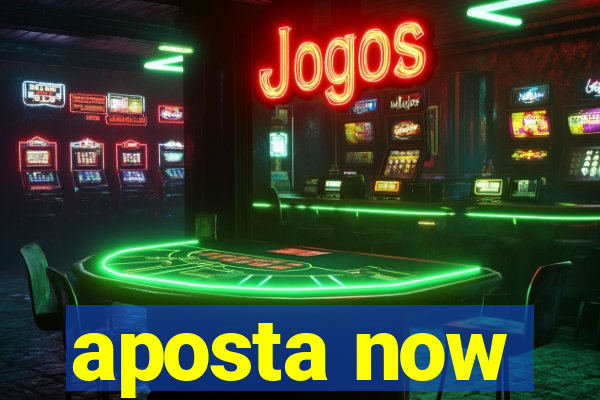 aposta now