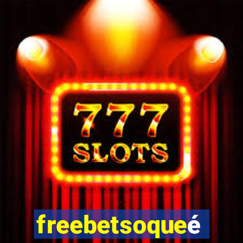 freebetsoqueé