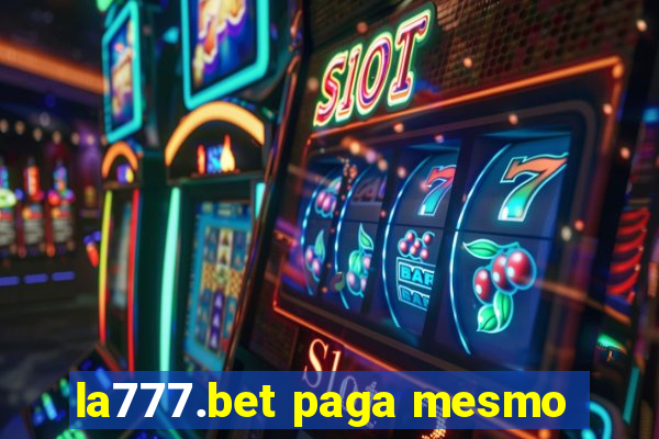 la777.bet paga mesmo