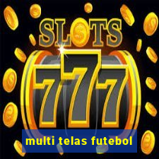 multi telas futebol