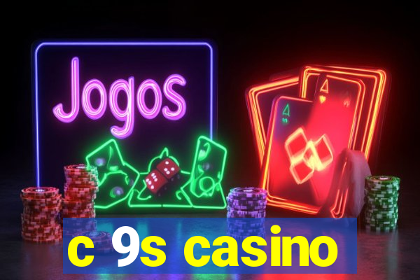 c 9s casino