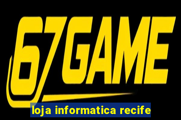 loja informatica recife