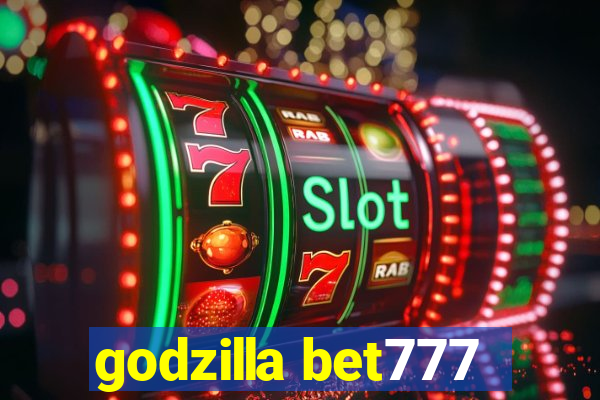 godzilla bet777