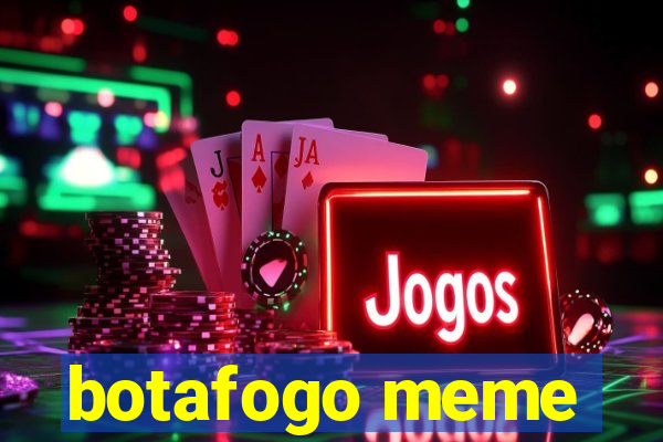 botafogo meme