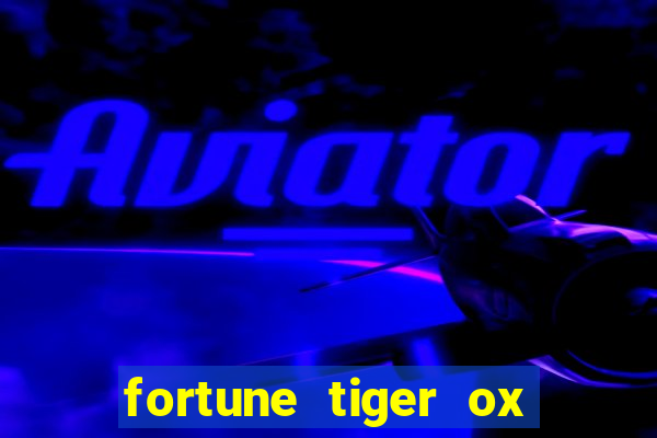 fortune tiger ox demo grátis