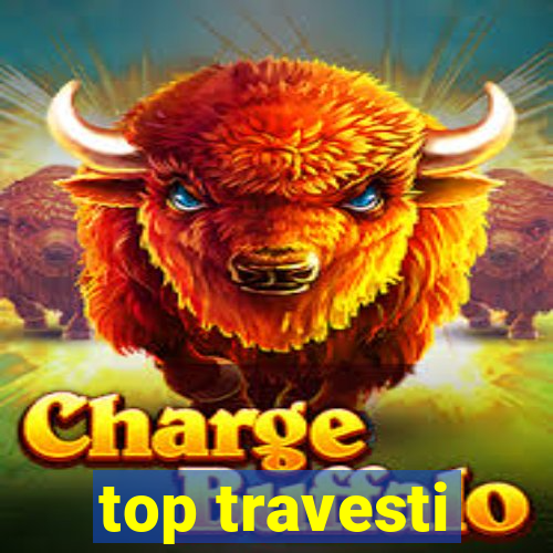 top travesti
