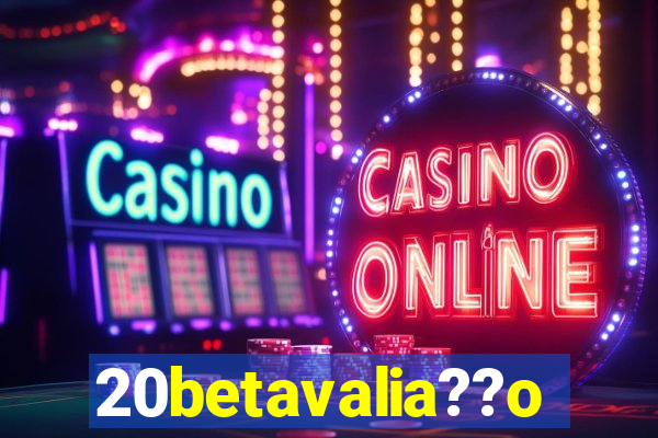 20betavalia??o