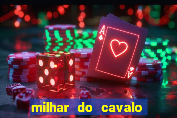 milhar do cavalo que mais sai
