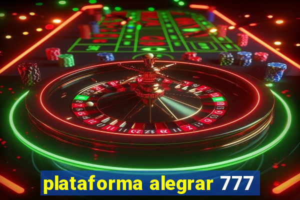 plataforma alegrar 777