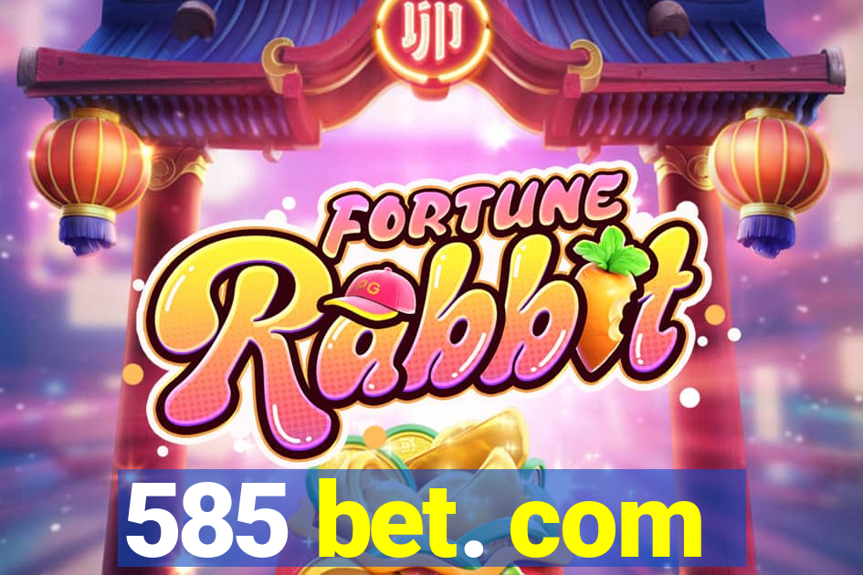 585 bet. com