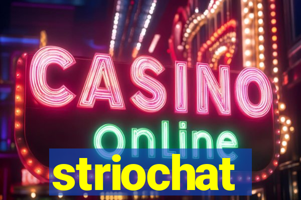 striochat