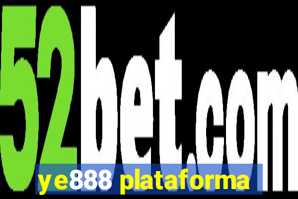 ye888 plataforma