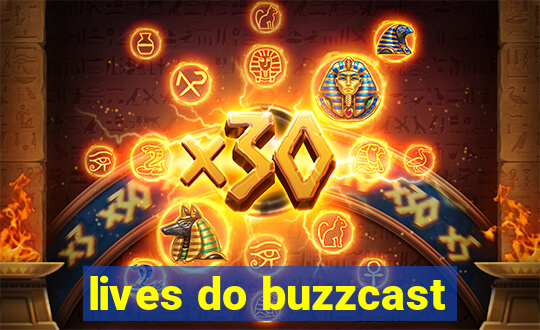 lives do buzzcast
