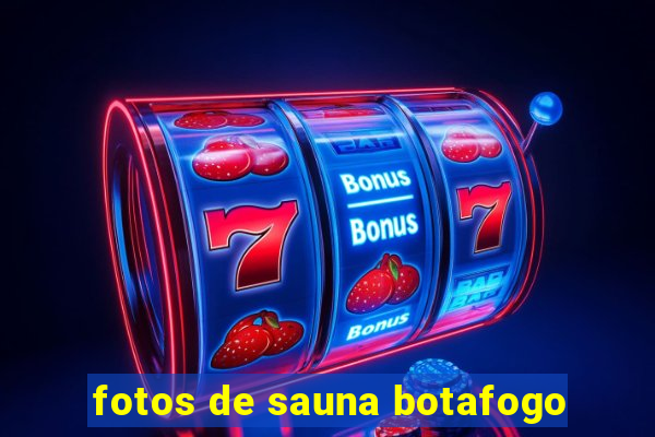 fotos de sauna botafogo