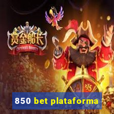 850 bet plataforma
