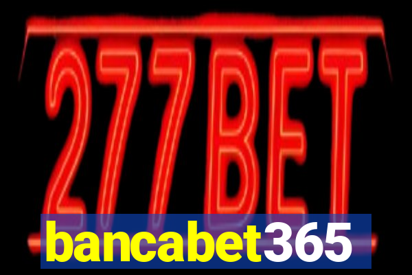 bancabet365