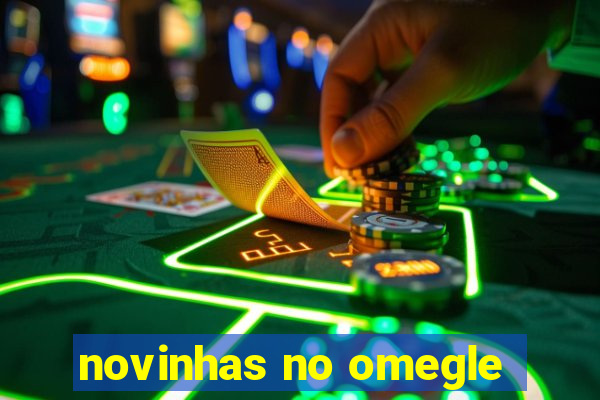 novinhas no omegle