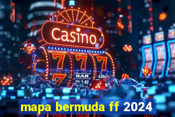 mapa bermuda ff 2024