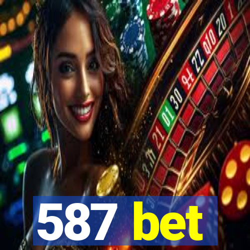 587 bet