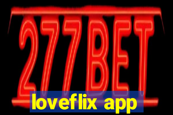 loveflix app