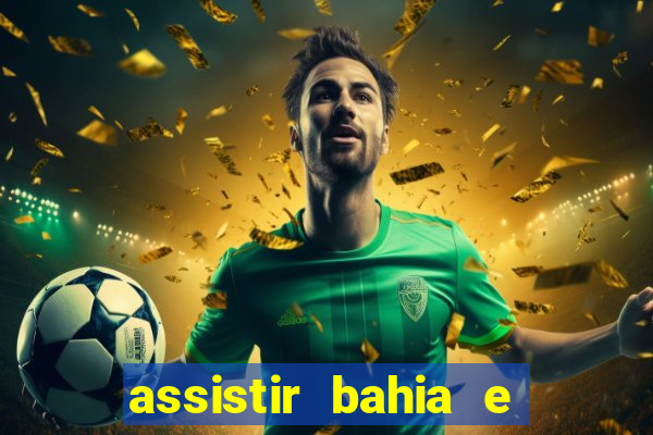 assistir bahia e flamengo multicanais