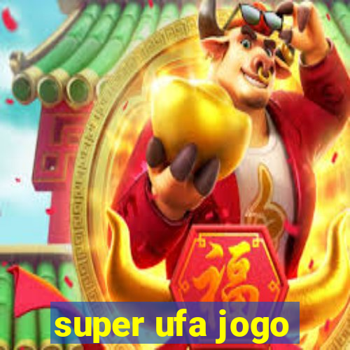 super ufa jogo