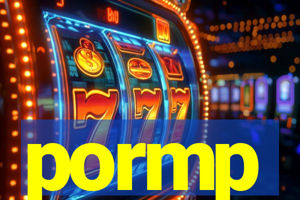 pormp