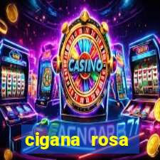 cigana rosa vermelha historia