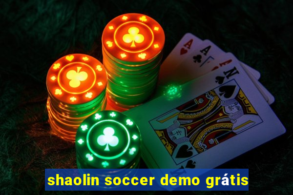 shaolin soccer demo grátis