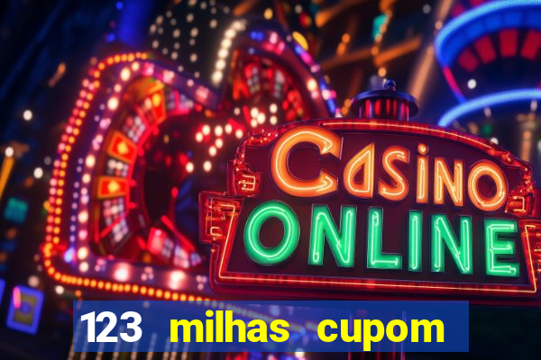 123 milhas cupom de desconto